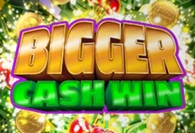 Bigger Cash Win
